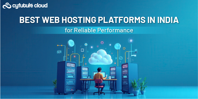 Best Web Hosting Platforms in India for Reliable Performance